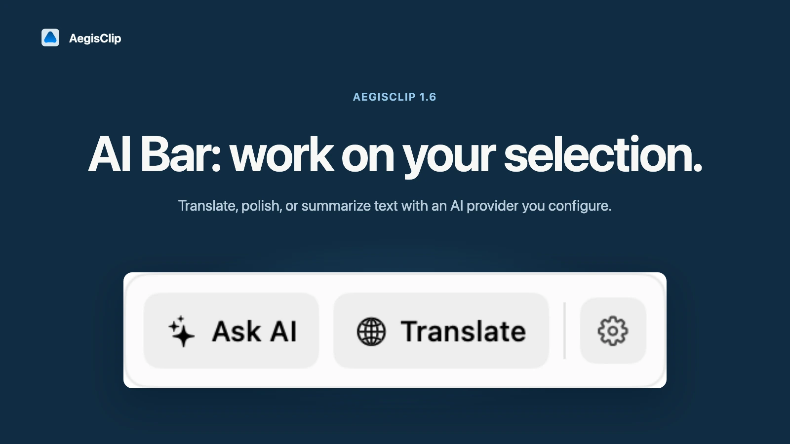 AegisClip 1.6 Update: AI Bar is Here — Process Selected Content In Place