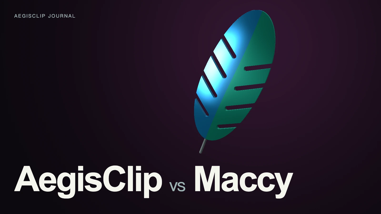 Maccy Alternative: AegisClip vs Maccy Compared
