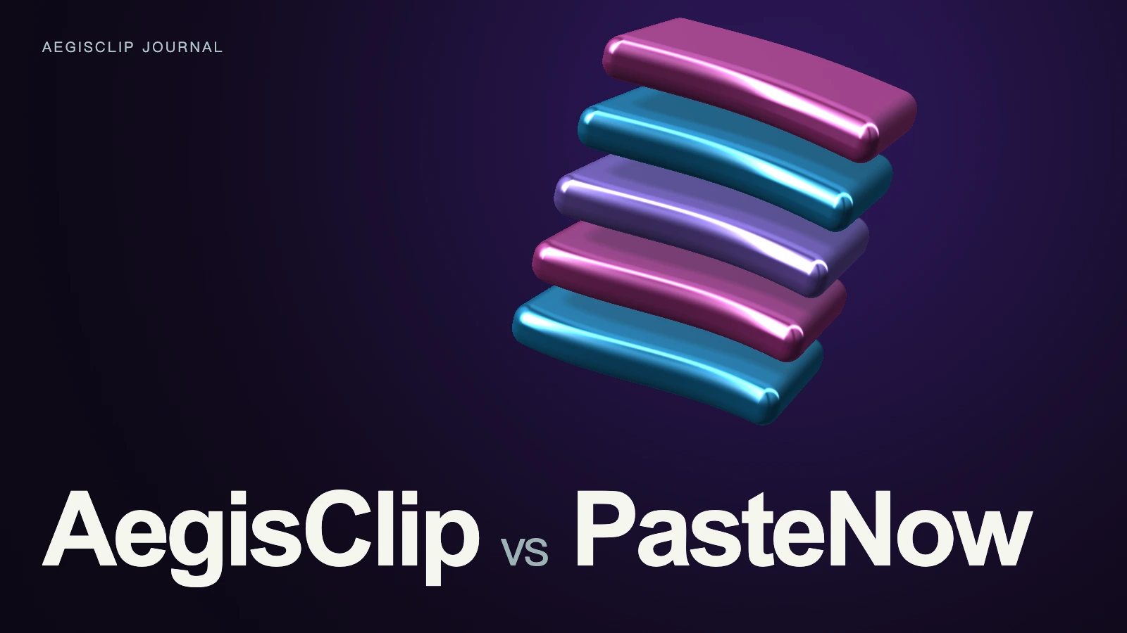 PasteNow Alternative: AegisClip vs PasteNow Compared